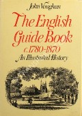 Book cover of The English Guide Book c. 1780-1870  by VAUGHAN, John 